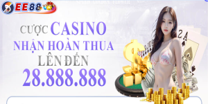 Tham gia sảnh casino của nhà cái EE88 - Hoàn thua lên đến 28888888k